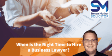When Is The Right Time To Hire A Business Lawyer? | Steven Mather Solicitor